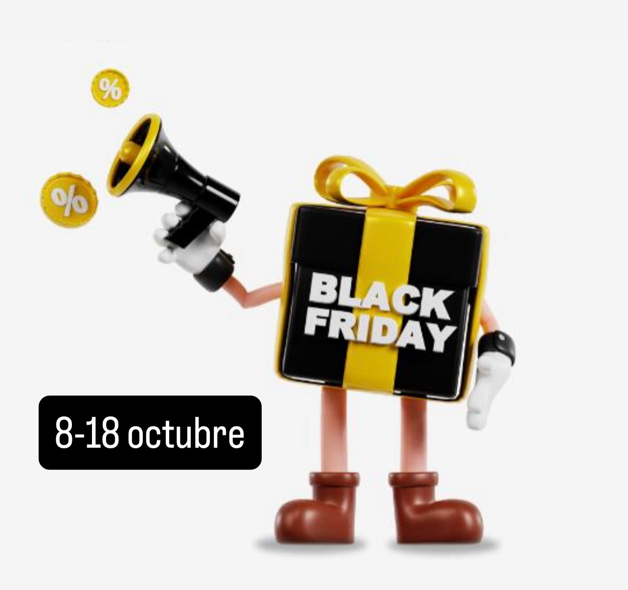 Pre- black friday 8-18 octubre por pedido. 